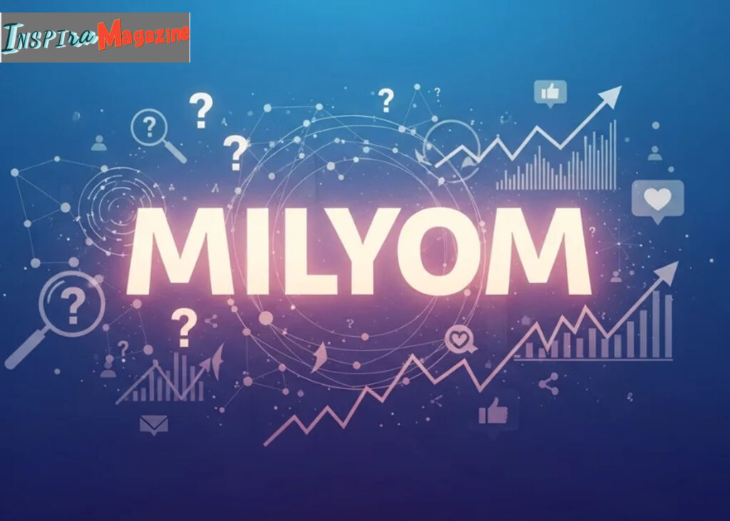 Milyom: A Complete Guide to Understanding Its Meaning, Uses, and Importance milyom